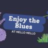 Graphic with text "Enjoy the Blues at Hello Hello" surrounded by lavender, blueberries, and grass on a dark background, hinting at a fresh vibe reminiscent of our Rose Clearance Sale.